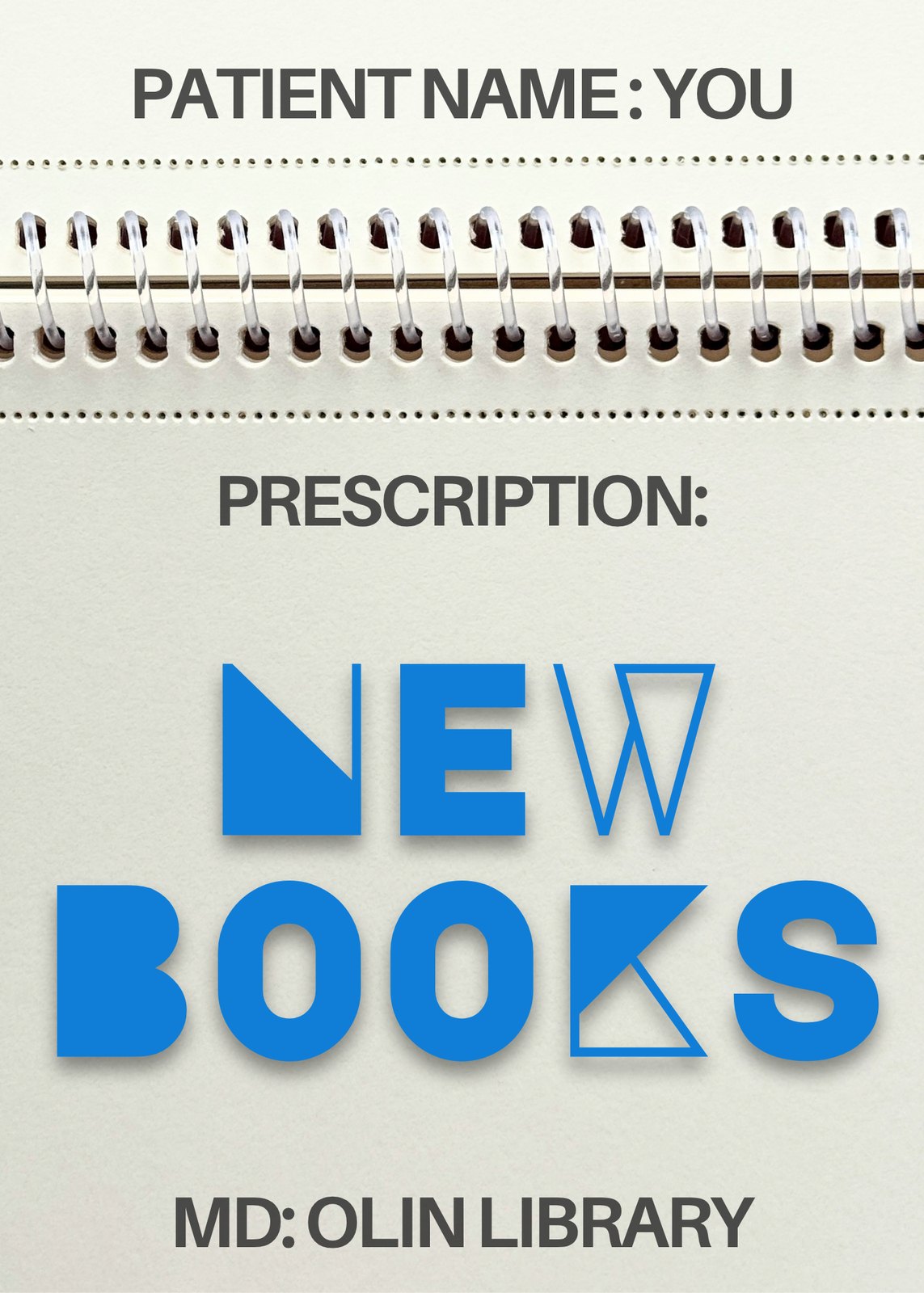 New Books poster styled as a prescription pad from MD: Olin Library